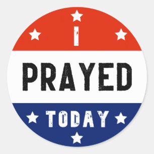 I Prayed Today Red White & Blue Round Classic Roun Sticker
