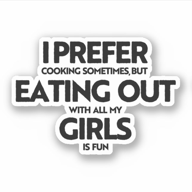 I prefer eating out girls (Front)