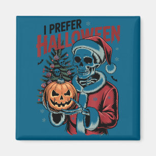 I Prefer Halloween Christmas Creepy Cute Skeleton Magnet