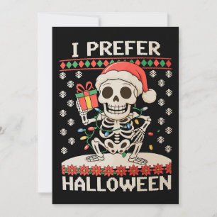 I Prefer Halloween Christmas Skeleton Ugly Xmas Holiday Card