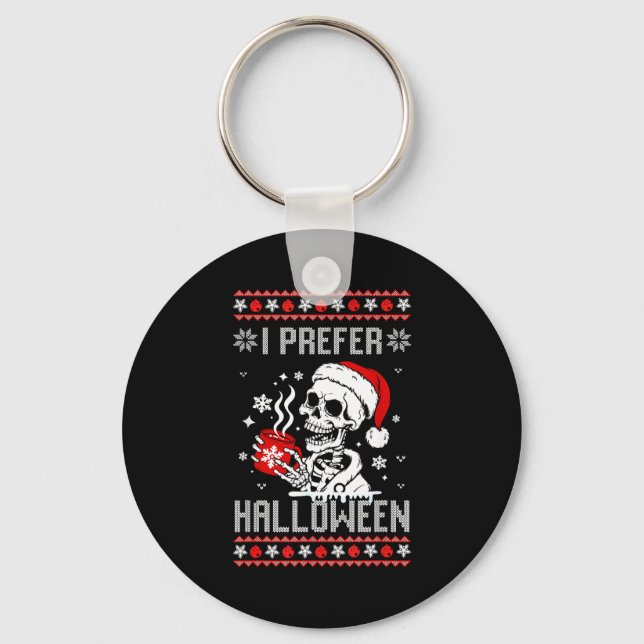 I Prefer Halloween Christmas Sweater Skeleton Ugly Key Ring (Front)