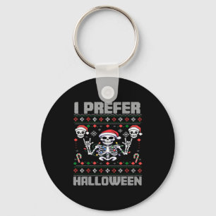 I Prefer Halloween Funny Christmas Ugly Skeleton X Key Ring