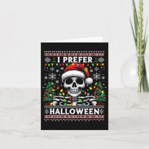 I Prefer Halloween Skeleton Ugly Christmas Santa Card