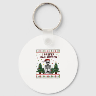 I Prefer Halloween Skeleton Ugly Christmas Skull S Key Ring