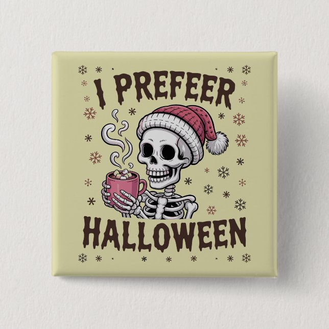I Prefer Halloween Spooky Xmas Skeleton Gothic 15 Cm Square Badge (Front)