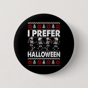 I Prefer Halloween Ugly Christmas Sweater Dancing 6 Cm Round Badge