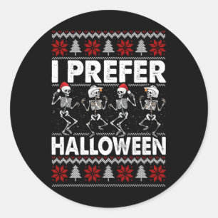 I Prefer Halloween Ugly Christmas Sweater Dancing  Classic Round Sticker