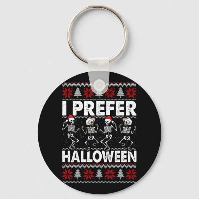 I Prefer Halloween Ugly Christmas Sweater Dancing  Key Ring (Front)