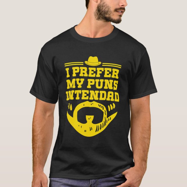 I Prefer My Puns Intendad Funny Dad Playful Daddy T-Shirt (Front)