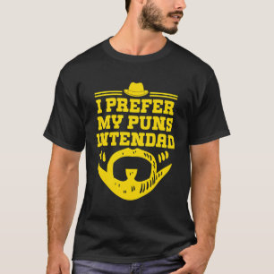 I Prefer My Puns Intendad Funny Dad Playful Daddy T-Shirt