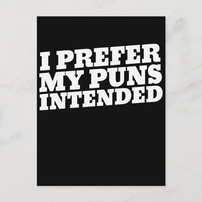 I prefer my puns intended postcard (Front)