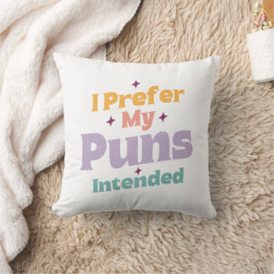 I Prefer My Puns Intended Sarcastic Joke Pun Retro Cushion