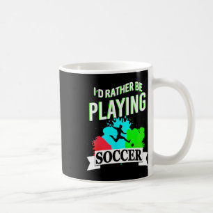 I Prefer Playing Soccer Funny Athletic Expression  Coffee Mug