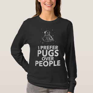 I prefer Pugs over people Classic T-Shirt 457