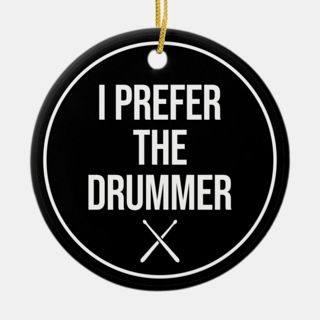 I Prefer The Drummer Ceramic Tree Decoration (Front)