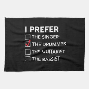 I Prefer…the Drummer Tea Towel