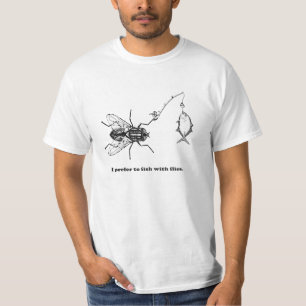 I Prefer to Fish With Flies T-Shirt