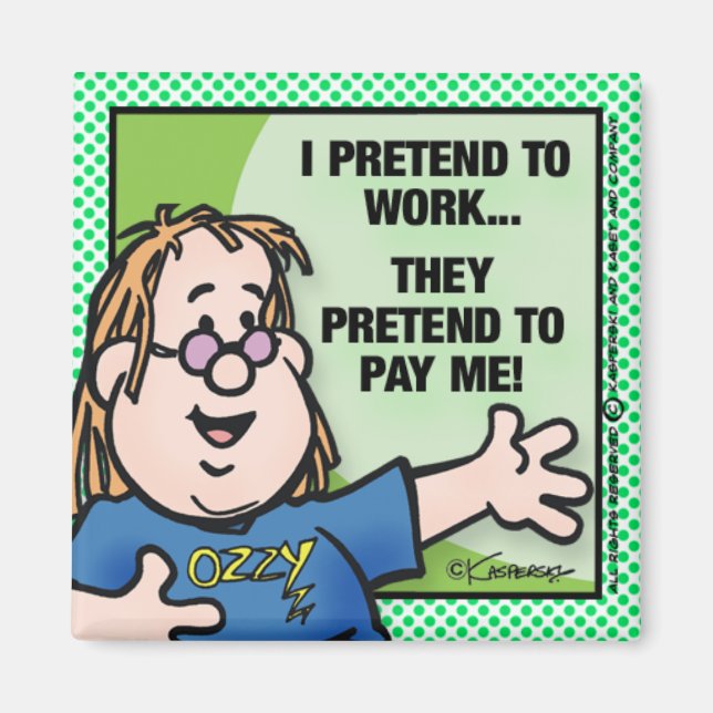 I Pretend To Work Magnet (Front)
