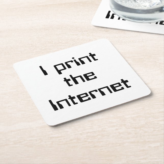 I print the Internet Square Paper Coaster (Angled)