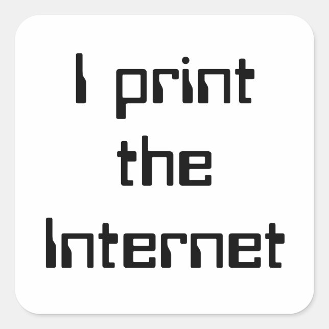I print the Internet Square Sticker (Front)
