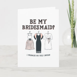 I Promise No Ugly Dress Funny Bridesmaid Proposal  Card