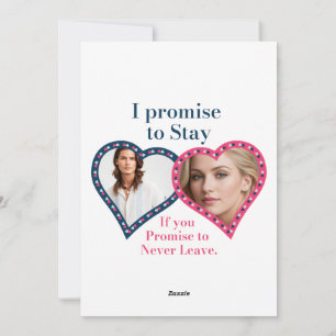 I promise to Stay, If you Promise to never Leave. Holiday Card