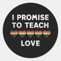I Promise To Teach Love LGBT-Q Pride Proud Teacher