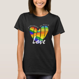 I Promise To Teach Love Lgbt Qpride Proud Ally Hea T-Shirt