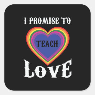 I Promise To Teach Love LGBTQ Teacher Rainbow Square Sticker