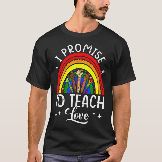I Promise To Teach Love Rainbow Autism Melanin LGB T-Shirt (Front)