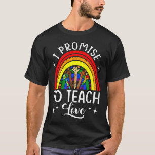 I Promise To Teach Love Rainbow Autism Melanin LGB T-Shirt