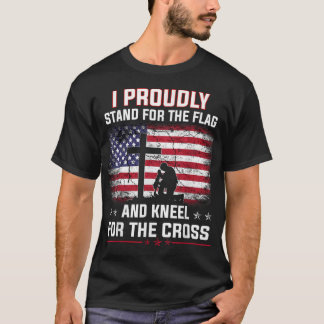 I Proudly Stand For The Flag And Kneel For The Cro T-Shirt