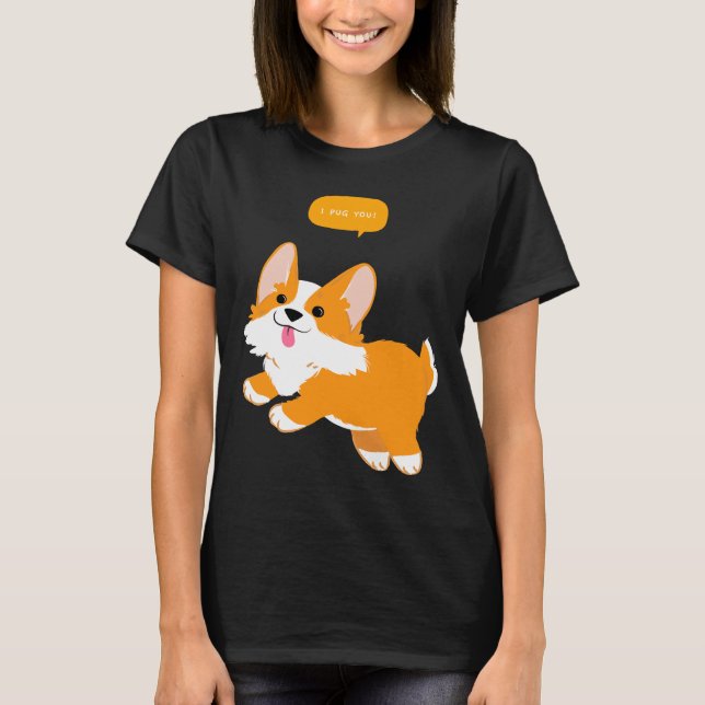 I Pug You! 922 T-Shirt (Front)