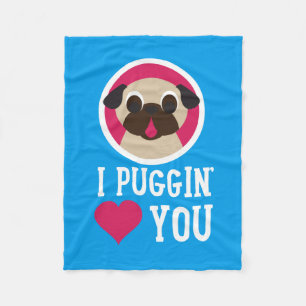 I Puggin' Love You Pug Fleece Blanket
