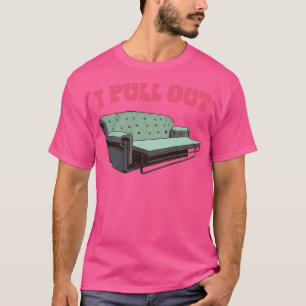 I Pull Out T-Shirt