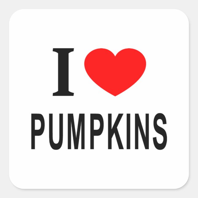 I ❤️ PUMPKINS I LOVE PUMPKINS I HEART PUMPKINS SQUARE STICKER (Front)