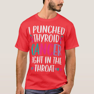 I Punched Thyroid Cancer Right In The Throat Beat  T-Shirt