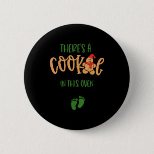 I Put A Cookie In That Oven Couples Christmas Preg 6 Cm Round Badge
