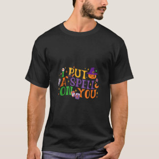 I Put A Spell On You Colourful Lettering Cute Hall T-Shirt