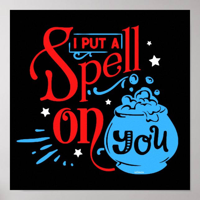 I PUT A SPELL ON YOU funny halloween witchcraft    Poster (Front)