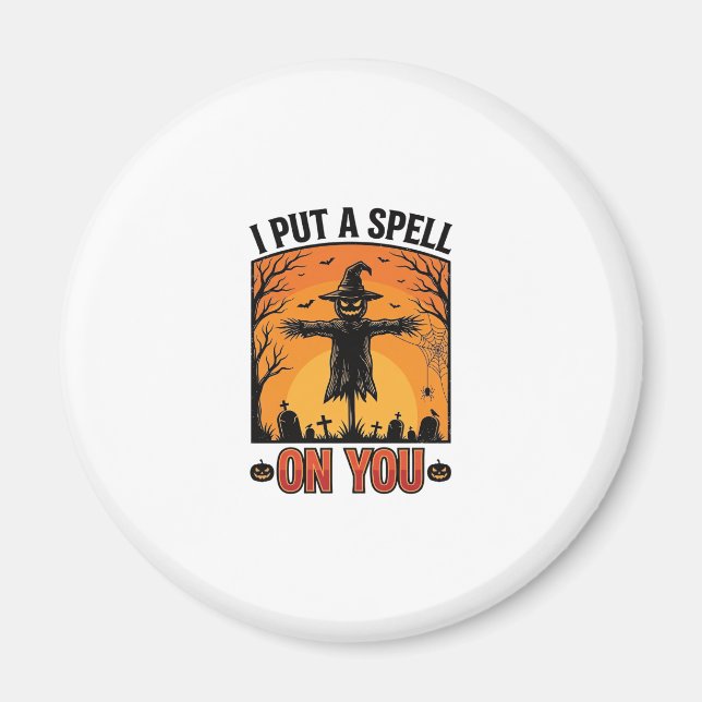 I Put a Spell on You Halloween Scarecrow Vector De Magnet (Front)