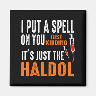 I Put A Spell On You Just Kidding It's Just The Ha Magnet