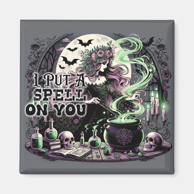 I Put A Spell On You Magnet (Front)