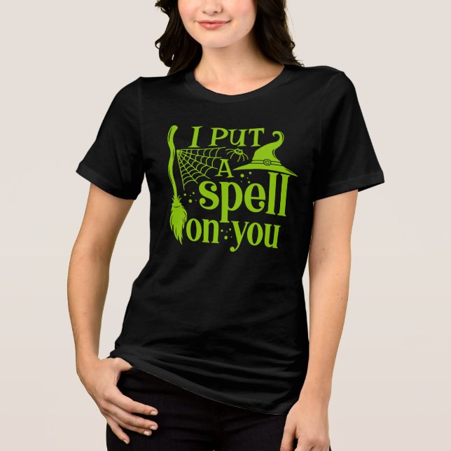 "I Put A Spell On You" Tri-Blend Shirt (Front)