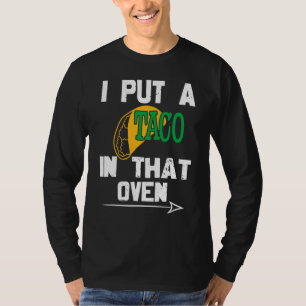 I Put A Taco In That Oven Baby Mexico Pregnancy T-Shirt