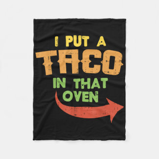 I Put A Taco In That Oven Pregnancy Men Cinco De M Fleece Blanket