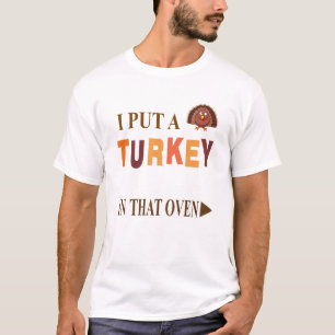 I Put A Turkey In That Oven thanksgiving pregnancy T-Shirt