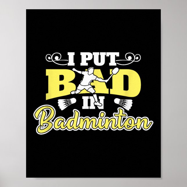 I Put Bad In Badminton  Poster (Front)
