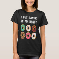 I Put Donuts on my Donut Doughnut