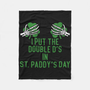 I Put Double Ds St Paddys Day Funny St Patricks Cl Fleece Blanket